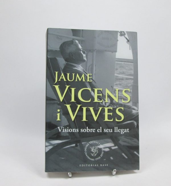 Jaume vicens i vives: visions sobre el seu llegat