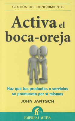 9788492452682_activa-el-boca-oreja-gestion-del-conocimiento-spanish-edition_front-1.jpg Activa el boca oreja (gestión del conocimiento) (spanish edition)