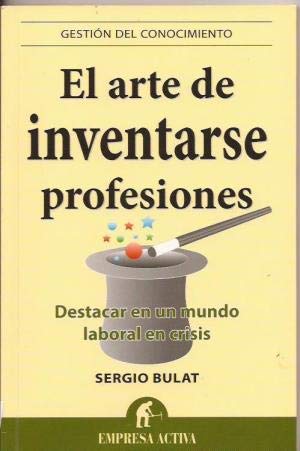 9788492452842_el-arte-de-inventarse-profesiones-destacar-en-un-mundo-laboral-en-crisis_front-4.jpg El arte de inventarse profesiones: destacar en un mundo laboral en crisis
