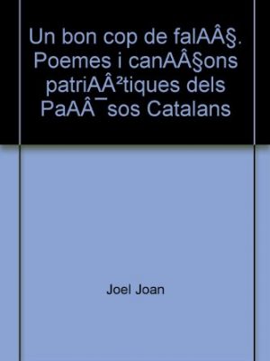9788492520503_un-bon-cop-de-fala-poemes-i-canaons-patria2tiques-dels-paa-sos-catalans_front-1.jpg Un bon cop de fala§. poemes i cana§ons patria²tiques dels paa¯sos catalans