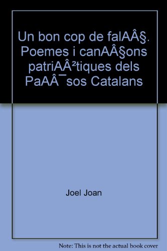 9788492520503_un-bon-cop-de-fala-poemes-i-canaons-patria2tiques-dels-paa-sos-catalans_front-1.jpg Un bon cop de fala§. poemes i cana§ons patria²tiques dels paa¯sos catalans