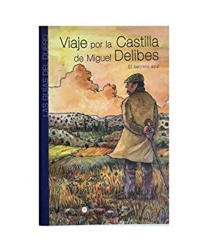 9788492535286_guias-del-duero-viaje-por-la-castilla-de-miguel-delibes-el-secreto-azul_front-1.jpg Guías del duero. viaje por la castilla de miguel delibes. el secreto azul