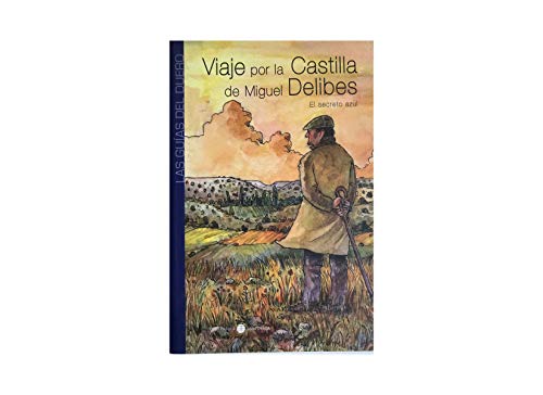 9788492535286_guias-del-duero-viaje-por-la-castilla-de-miguel-delibes-el-secreto-azul_front-1.jpg GuĂas del duero. viaje por la castilla de miguel delibes. el secreto azul