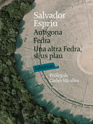 Antígona. fedra. una altra fedra, si us plau