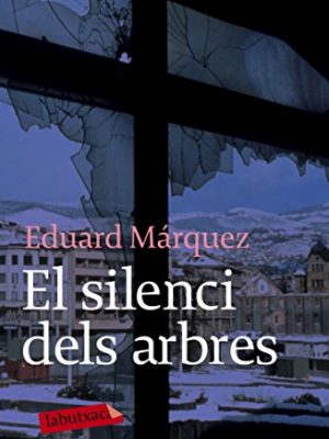 El silenci dels arbres (labutxaca) (catalan edition)