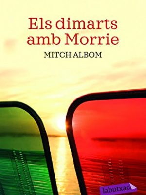Els dimarts amb morrie: un vell, un jove i la gran lliçó de la vida