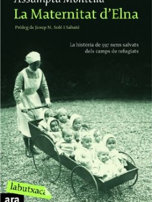 La maternitat d'elna: la història de 597 nens salvats dels camps de refugiats (lb) (catalan edition)