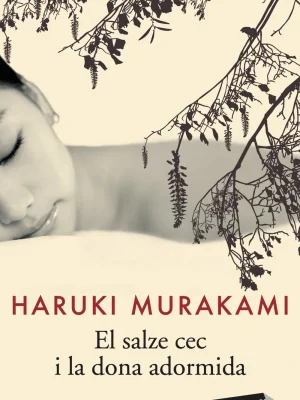 El salze cec i la dona adormida