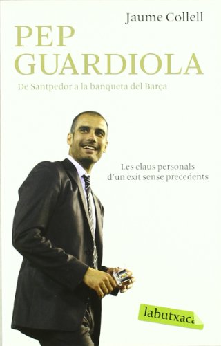 9788492549887_pep-guardiola-de-santpedor-a-la-banqueta-del-camp-nou_front-2.jpg Pep guardiola: de santpedor a la banqueta del camp nou
