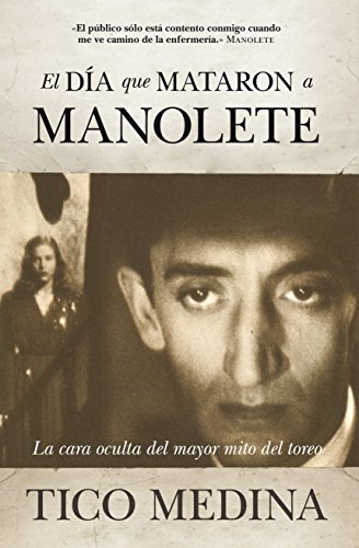 El día que mataron a manolete (spanish edition)