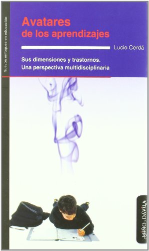 Avatares de los aprendizajes : sus dimensiones y trastornos : una perspectiva multidisciplinaria
