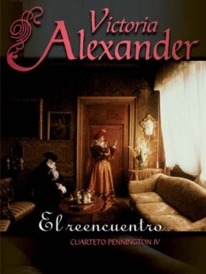 El reencuentro (cuarteto pennington) (spanish edition)