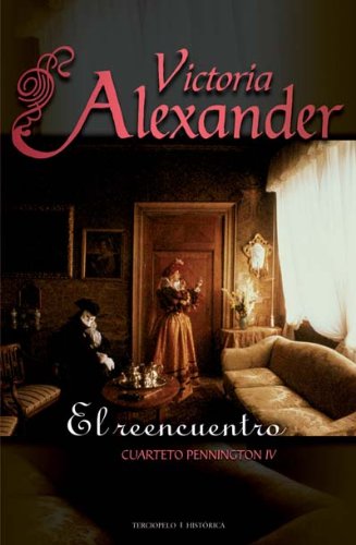 El reencuentro (cuarteto pennington) (spanish edition)