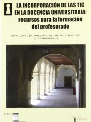 9788492651191_la-incorporacion-de-las-tic-en-la-docencia-universitaria-recurso-s-para-formacion-del-profesorado_front-1.jpg La incorporacion de las tic en la docencia universitaria: recurso s para formacion del profesorado