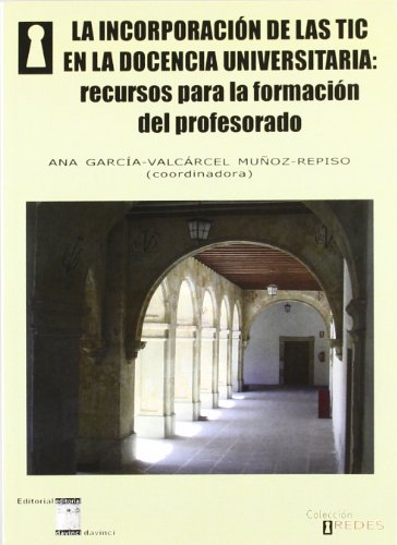 9788492651191_la-incorporacion-de-las-tic-en-la-docencia-universitaria-recurso-s-para-formacion-del-profesorado_front-1.jpg La incorporacion de las tic en la docencia universitaria: recurso s para formacion del profesorado