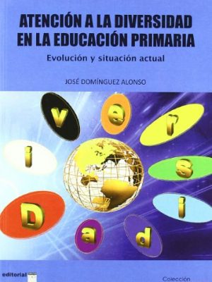 9788492651214_atencion-a-la-diversidad-en-la-educacion-primaria-evolucion-y-situacion-actual_front-1.jpg Atención a la diversidad en la educación primaria : evolución y situación actual