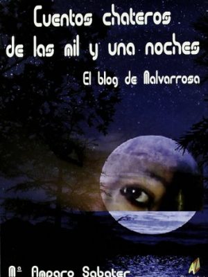 Cuentos chateros de las mil y una noches ; el blog de malvarrosa
