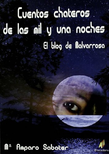Cuentos chateros de las mil y una noches ; el blog de malvarrosa