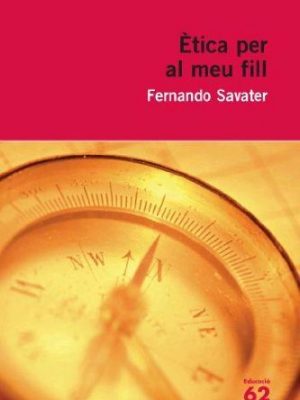 Ètica per al meu fill (educació 62) (catalan edition)