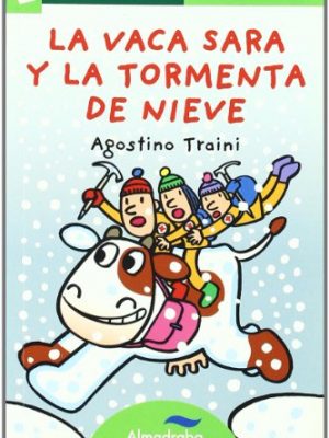 La vaca sara y la tormenta de nieve (letra de palo) (mis primeras paginas) (spanish edition)