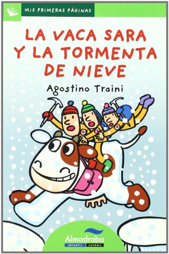La vaca sara y la tormenta de nieve (letra de palo) (mis primeras paginas) (spanish edition)