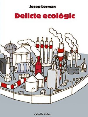 9788492790562_delicte-ecologic_front-1.jpg Delicte ecològic