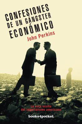 Confesiones de un gángster económico (books4pocket ensayo y divulgac) (spanish edition)