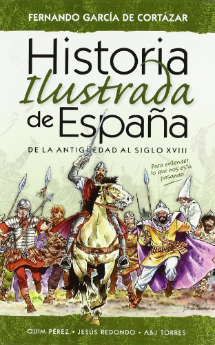 Historia ilustrada de españa : de la antigüedad al siglo xviii