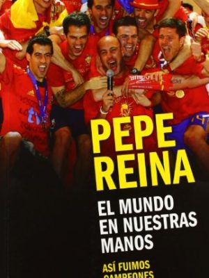 9788492985708_el-mundo-en-nuestras-manos-asi-fuimos-campeones_front-1.jpg El mundo en nuestras manos: así fuimos campeones