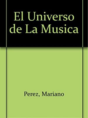 9788493006020_el-universo-de-la-musica-spanish-edition_front-1.jpg El universo de la musica (spanish edition)