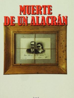 Muerte de un alacrán (bartleby narrativa) (spanish edition)