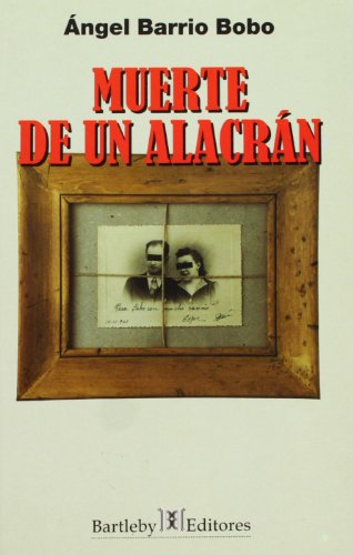 Muerte de un alacrán (bartleby narrativa) (spanish edition)