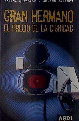 Gran hermano el precio de la dignidad