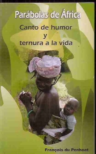 Parábolas de áfrica: (canto de humor y ternura a la vida)