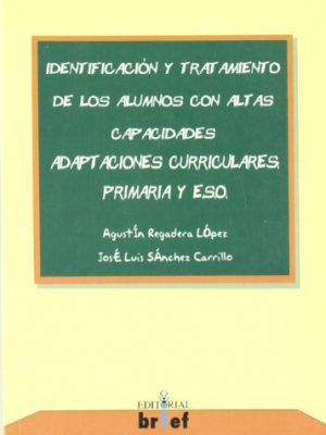 9788493188887_identificacion-y-tratamiento-de-los-alumnos-con-altas-capacidades-adaptaciones-curriculares-prima_front-3.jpg Identificación y tratamiento de los alumnos con altas capacidades,: adaptaciones curriculares: primaria y eso (talentos en acción) (spanish edition)