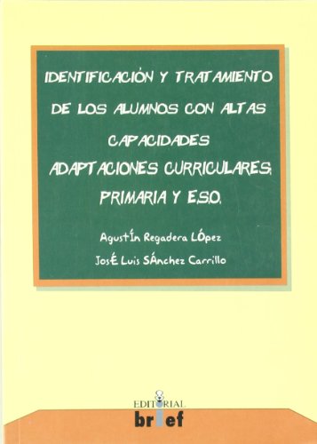 Identificación y tratamiento de los alumnos con altas capacidades,: adaptaciones curriculares: primaria y eso (talentos en acción) (spanish edition)