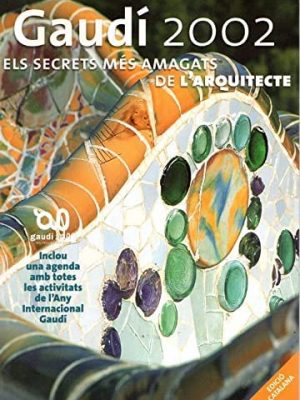 9788493190293_gaudi-2002-els-secrets-mes-amagats-de-larquitecte_front-1.jpg Gaudi 2002. els secrets mes amagats de l'arquitecte