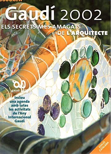 9788493190293_gaudi-2002-els-secrets-mes-amagats-de-larquitecte_front-1.jpg Gaudi 2002. els secrets mes amagats de l'arquitecte