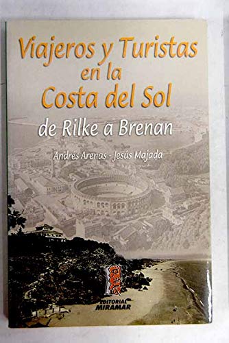 9788493209421_viajeros-y-turistas-en-la-costa-del-sol-de-rilke-a-brenan-spanish-edition_front-1.jpg Viajeros y turistas en la costa del sol: de rilke a brenan (spanish edition)