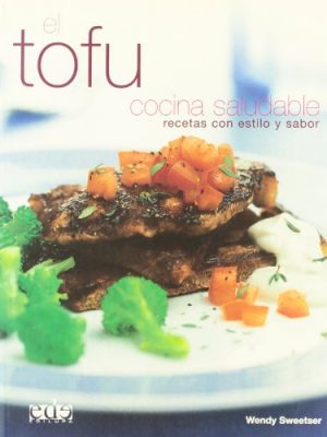 El tofu, cocina saludable / tofu, healthy cooking: recetas con estilo y sabor (spanish edition)