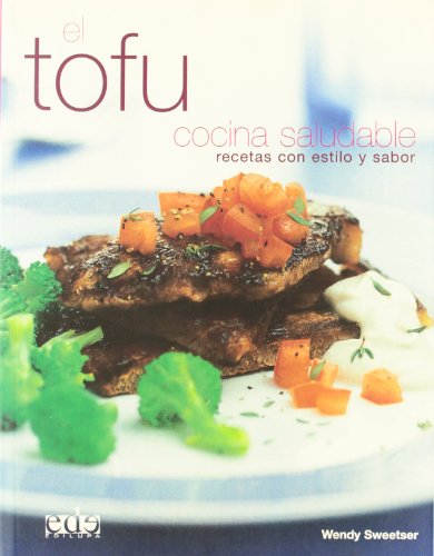 El tofu, cocina saludable / tofu, healthy cooking: recetas con estilo y sabor (spanish edition)