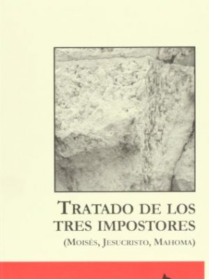 9788493287375_tratado-de-los-tres-impostores-moises-jesucristo-mahoma_front-1.jpg Tratado de los tres impostores (moisés, jesucristo, mahoma)