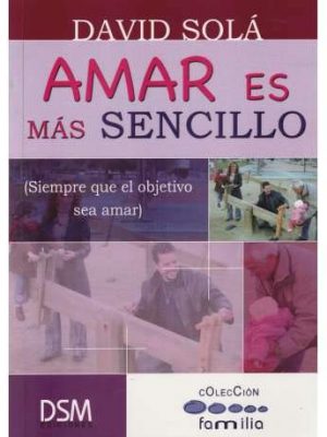 Amar es mas sencillo: siempre que el objetivo sea amar