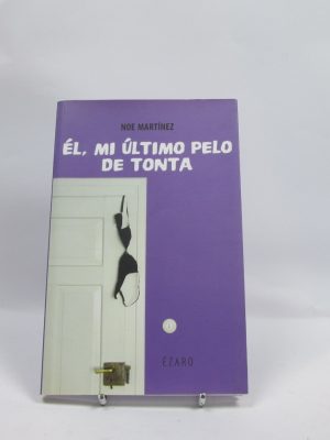 Él, mi último pelo de tonta