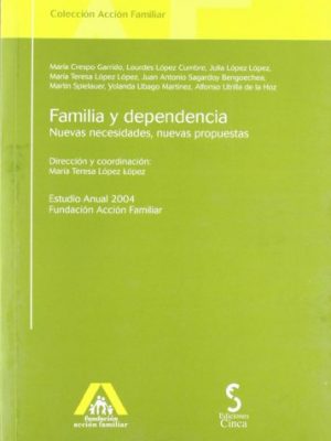 Familia y dependencia: nuevas necesidades, nuevas propuestas