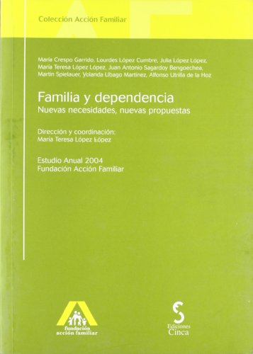 Familia y dependencia: nuevas necesidades, nuevas propuestas