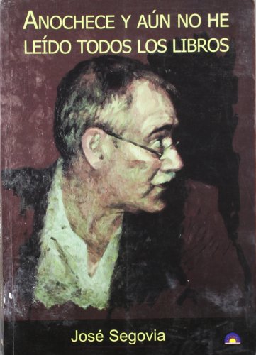 9788493453480_anochece-y-aun-no-he-leido-todos-los-libros_front-2.jpg Anochece y aún no he leído todos los libros