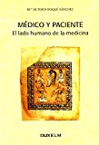 Médico y paciente: el lado humano de la medicina (spanish edition)