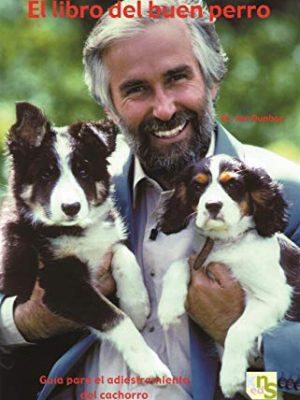 El libro del buen perro: guía para el adiestramiento del cachorro (spanish edition)
