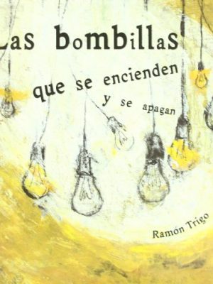 La bombillas que se enciendes (spanish edition)